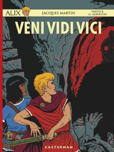 Alix Tome 37 : Veni vidi vici - Martin Jacques - B. David - Albertini Giorgio - Be