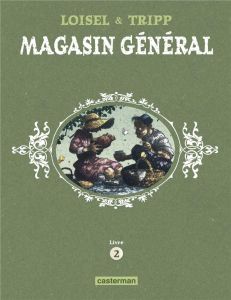 Magasin général Livre 2 : Confessions %3B Montréal %3B Ernest Latulippe - Loisel Régis - Tripp Jean-Louis - Beaulieu Jimmy -