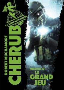 Cherub Tome 10 : Le grand jeu - Muchamore Robert - Pinchot Antoine