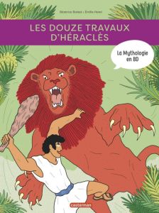 La mythologie en BD : Les douze travaux d'Héraclès - Bottet Béatrice - Harel Emilie