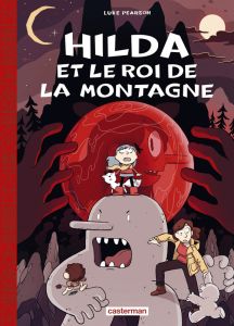 Hilda Tome 6 : Hilda et le roi de la montagne. Edition toilée - Pearson Luke - Béguerie Basile