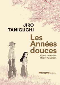 Les années douces - Taniguchi Jirô - Kawakami Hiromi - Suetsugu Elisab