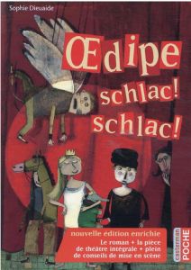 Oedipe schlac ! schlac ! Edition revue et augmentée - Dieuaide Sophie - Hié Vanessa