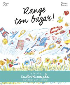 Range ton bazar ! Mina et le pouvoir des magicrayons - Joly Fanny - Davenier Christine