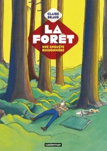 La Forêt. Une enquête buissonière - Braud Claire