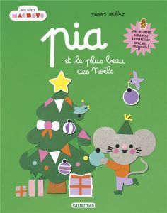 Pia et le plus beau des Noëls. Avec des pages aimantées et 12 magnets à détacher ! - Cocklico Marion