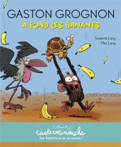 Gaston Grognon : A fond les bananes - Lang Susanne - Lang Max - Grynszpan Eva