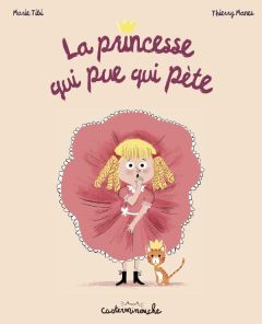 La princesse qui pue qui pète - Tibi Marie - Manès Thierry