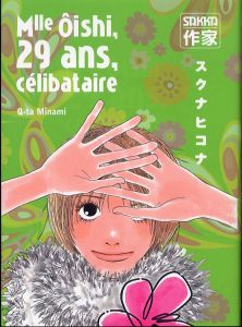 Mlle Oishi Tome 2 : 29 ans, célibataire - Minami Q-Ta - Fujii Natsuyo - Delavaquerie Danièle