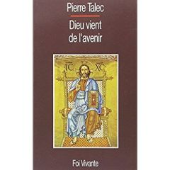 DIEU VIENT DE L'AVENIR - TALEC PIERRE