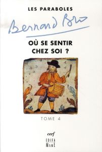 Paraboles. Tome 4, Où se sentir chez soi ? - Bro Bernard