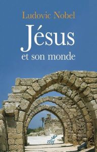 Jésus et son monde - Nobel Ludovic