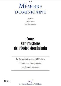 Mémoire dominicaine N° 34/2018 : Cours sur l'histoire de l'ordre dominicain - Hodel Paul-Bernard