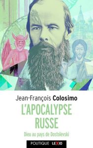 L'apocalypse russe. Dieu au pays de Dostoïevski - Colosimo Jean-François