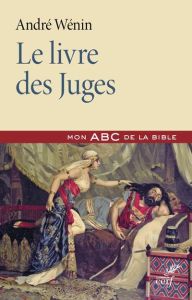 Le livre des Juges - Wénin André