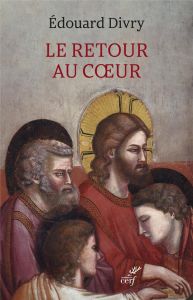 Le retour au coeur - Divry Edouard