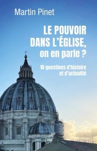 Le pouvoir dans l'Eglise - Pinet Martin