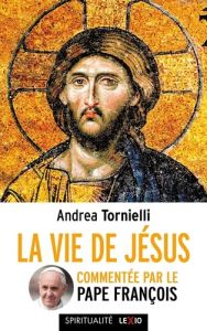 La vie de Jésus - Tornielli Andrea