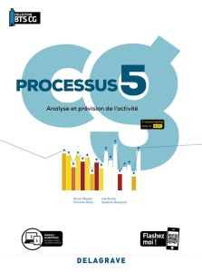 Processus 5 - Analyse et prévision de l'activité BTS Comptabilité Gestion CG. Pochette élève, Editio - Rocher Léo - Maudet Olivier - Retac Christine - Ro