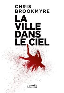 La ville dans le ciel - Brookmyre Christopher - Guillot Sébastien