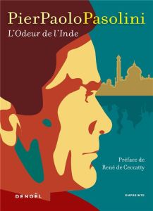 L'odeur de l'Inde - Pasolini Pier Paolo - Ceccatty René de