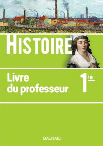 Histoire 1re. Livre du professeur, Edition 2019 - Vidal Jean-Marc - Bertrand Mickaël - Bombardier Al