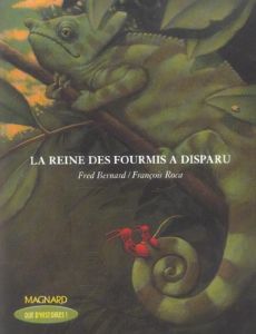 La reine des fourmis a disparu - Bernard Frédéric - Roca François