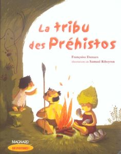 La tribu des Préhistos - Demars Françoise - Ribeyron Samuel