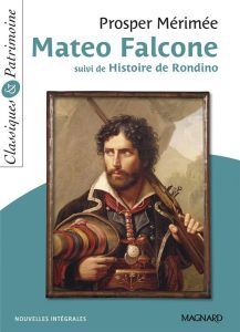 Mateo Falcone. Suivi de L'Histoire de Rondino - Mérimée Prosper - Yao Romane - Sendre-Haïdar Michè