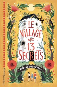 Le village aux 13 secrets - Debertolis Nadine - Riemann Maud