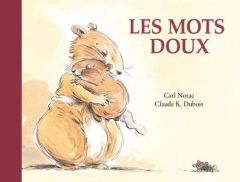 Les mots doux - Dubois Claude K. - Norac Carl