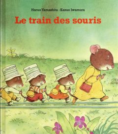 Le Train des souris - Iwamura Kazuo - Yamashita Haruo