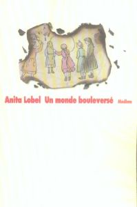 Un monde bouleversé - Lobel Anita - Dayre Valérie