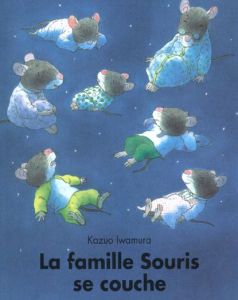 La famille Souris se couche - Iwamura Kazuo