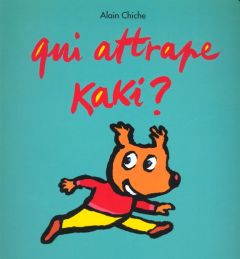 Qui attrape Kaki ? - Chiche Alain