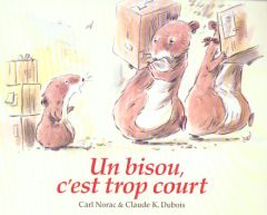 Un bisou, c'est trop court - Norac Carl - Dubois Claude K.