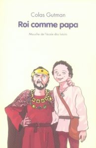 Roi comme papa - Gutman Colas - Gay Gabriel