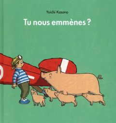 Tu nous emmènes ? - Kasano Yuichi - Bouvier Jean-Christian - Seyvos Fl