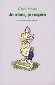 Je mens, je respire - Donner Chris - Dumas Philippe