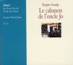 Le cabanon de l'oncle Jo. 2 CD audio - Smadja Brigitte - Jisse David