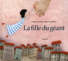 La fille du géant - Sorin Céline - Chauffrey Célia