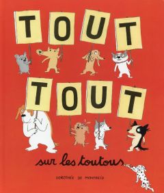 Les toutous : Tout tout sur les toutous - Monfreid Dorothée de