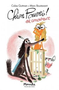 Chien Pourri ! Tome 6 : Chien pourri est amoureux - Gutman Colas - Boutavant Marc