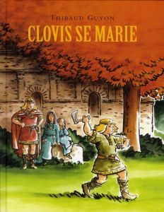 Clovis se marie - Guyon Thibaud