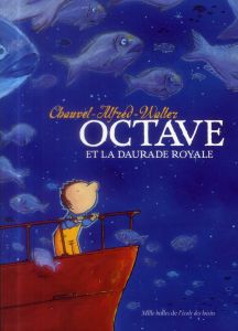 Octave et la daurade royale - Chauvel David