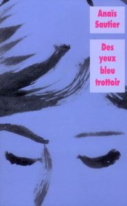 Des yeux bleu trottoir - Sautier Anaïs