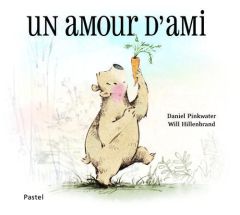 Un amour d'ami - Pinkwater Daniel - Hillenbrand Will - Lemoine Aude