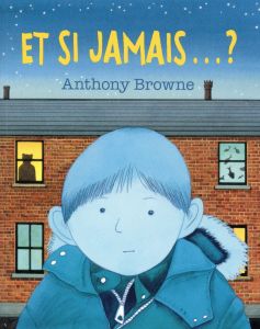 Et si jamais... ? - Browne Anthony - Duval Elisabeth