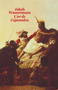 L'Or de Cajamalca - Wassermann Jakob - Mathieu François