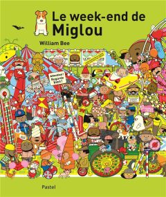 Le week-end de Miglou - Bee William - Lemoine Aude